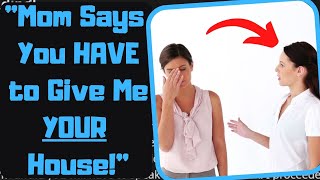 Renledpeople - 40 Yr Old Sister Cries To Mom Demands My House For Free Because Shes Poor