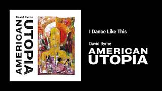 Watch David Byrne I Dance Like This video