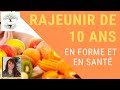 Comment RAJEUNIR de 10 ans en restant en forme et en bonne santé - ANTI-AGE