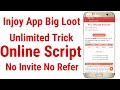 Online Script🔥Injoy App Unlimited Trick SignUp Bonus Rs. 30🔥Per Refer Rs.5 Live Proof