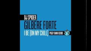 Watch Gilbere Forte I Be on My Chill video