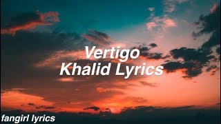 Vertigo Khalid Vertigo Khalid