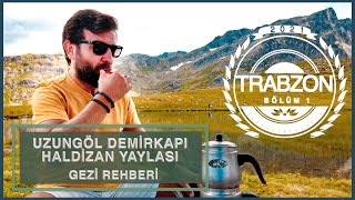 Trabzon Gezilecek Yerler Bölüm 1 - Uzungöl, Demirkapı Haldizen Köyü Yaylası