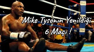 Mike Tysonın Mağlup Olduğu 6 Maçın Kesitleri