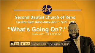 Second Baptist Church of Reno Tuesday Night Bible Study... LIVE! 7p PT
