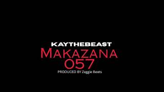 Kaythebeast - Makazana 057 Prod. Zaggie Beats