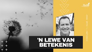 VitaAmp Inspirasie | 'n Lewe van betekenis