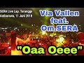 OA OEE SERA Feat. VIA VALLEN LIVE AMBARAWA 11 JUNI 2018