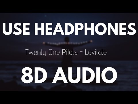 Twenty One Pilots - Levitate 8d