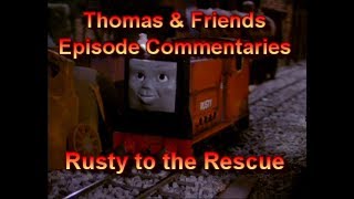T&F Episode Commentaries - Rusty To The Rescue