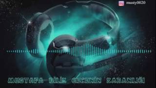 Mustafa Bilik - Gecenin Karanlığı 2016