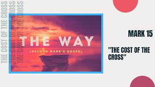 "Jesus's Sacrifice" | Mark 15