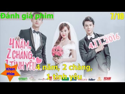 Khen Phim - Đánh giá phim Việt: 4 năm, 2 chàng, 1 tình yêu - đạo diễn Luk Vân