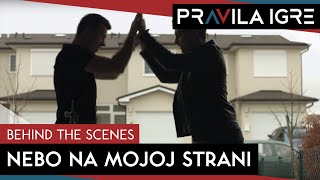 Making Of Nebo Na Mojoj Strani (Behind The Scenes) - Pravila Igre