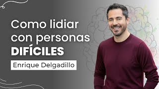 Como Lidiar Con Personas Difíciles - Desactiva A Una Persona Explosiva Enojada