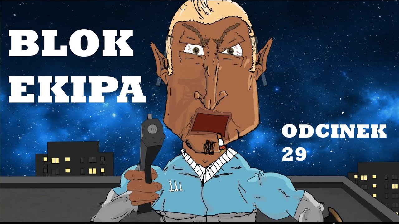 blok ekipa ii odcinek 29 youtube blok ekipa ii odcinek 29 youtube