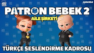Patron Bebek 2 2021 Türkçe Dublaj Kadrosu