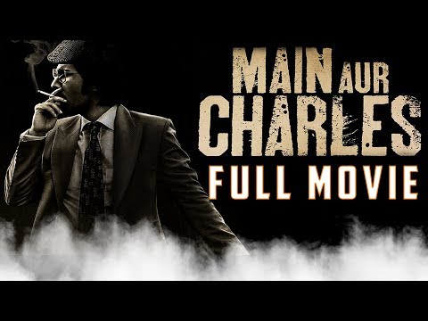 Main Aur Charles Full Movie | Hindi Movie | 2015 | Randeep Hooda | Richa Chaddha