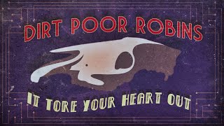 Watch Dirt Poor Robins It Tore Your Heart Out video