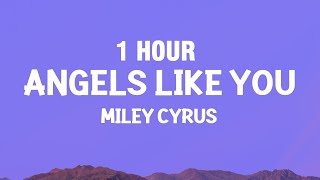 [1 Hour] Miley Cyrus - Angels Like You (Lyrics)