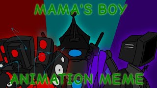 Mama's Boys || Animation Meme || ft.Titan trio (Skibidi Toilets) Flipaclip