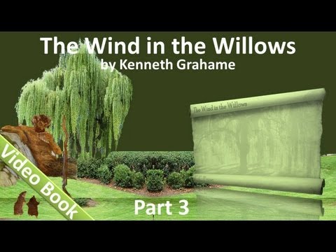 Part 3 - The Wind in the Willows Audiobook by Kenneth Grahame (Chs 10-12)