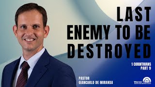 Last Enemy to be Destroyed | Pastor Giancarlo de Miranda