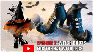 Episode 2 - Witch Boots For The Hat With Legs Halloween Diy Pattern