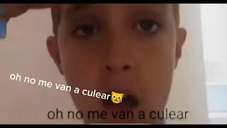 Oh No Ve Van A Culear