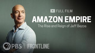 Amazon Empire The Rise and Reign of Jeff Bezos full film  FRONTLINE