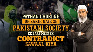 Pathan Girl Asks Dr Zakir Naik A Contradictory Question About Stani Society.