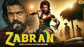 Ram Charan New Releases Hindi Dubbed Action Movie Zabran South Indian Movie 2025 Ram Charan