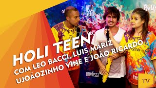 COBERTURA HOLI TEEN com entrevista do Luis Mariz e Bom dia Leo ★ TV FORMA