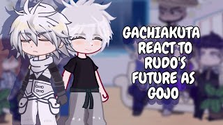Gachiakuta React To Rudos Future As Gojo Jujutsu Kaisen Gacha Club