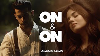 Shamoon Ismail - On & On ( Music )