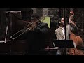 "Sweet Georgia Brown" Part 1, Wycliffe Gordon with Aaron Diehl, Ben Williams, Lawrence Leathers