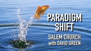 Paradigm Shift - February 14, 2021 - David Green