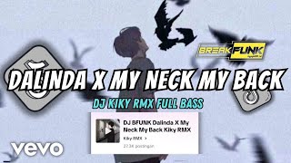 DJ DALINDA X MY NECK MY BACK BFUNK DJ KIKY RMX | SOUND VIRAL TERBARU