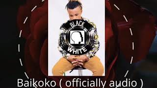 Black White- Baikoko Officially Audio Afro Pop