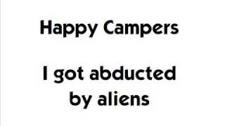 Watch Happy Campers I Got Abducted By Aliens video
