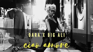 Dara Bubamara X Big Ali - Ciao Amore