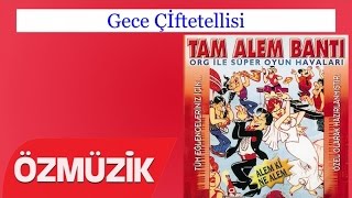 Gece Çi̇ftetellisi - Tam Alem Bantı Org İle Süper Oyun Havaları Official Video