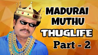 Madurai Muthu -Thuglife Part -2 Madurai Muthu Comedy Memes Tamizha