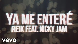 Video Ya Me Enteré ft. Nicky Jam Reik