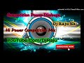 Competition Dialouge Hi Power Vibration Mix Not For Nor .Dj Raju Sk