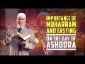 Importance of Muharram and Fasting on the Day of Ashoora – Dr Zakir Naik