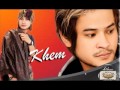 Khmer Song - Khmer new song - Cambodia song 2014 - Khem old song - Khem mp3