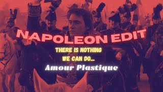 4K Napoleon Edit - Amour Plastique