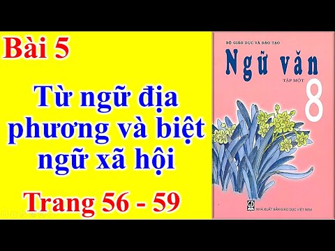 Ngữ văn Lớp 8 Bài 5 – Từ ngữ địa phương và biệt ngữ xã hội – trang 56 - 59