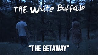 Watch White Buffalo The Getaway video